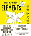 Vie merveilleuse des éléments (La) [ancienne édition]